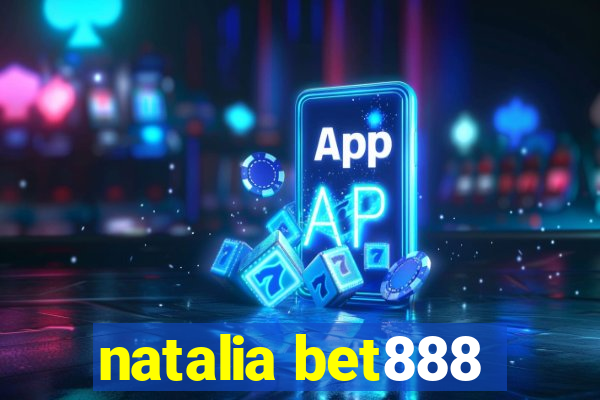 natalia bet888